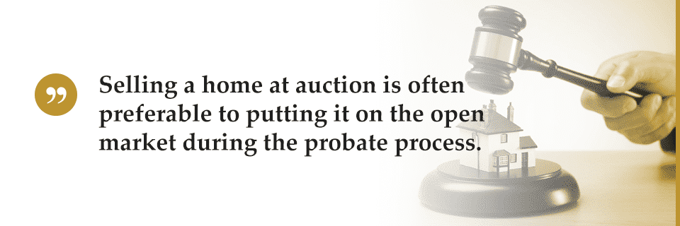 benefits of selling a home at auction during probate