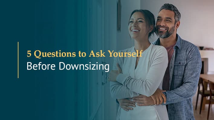 5 Questions to Ask Yourself Before Downsizing